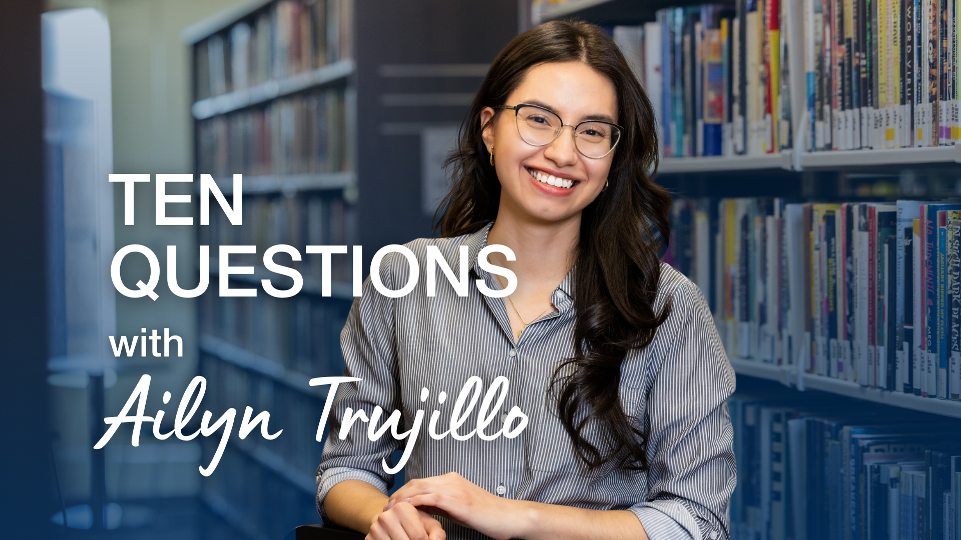 ten questions with ailyn trujillo