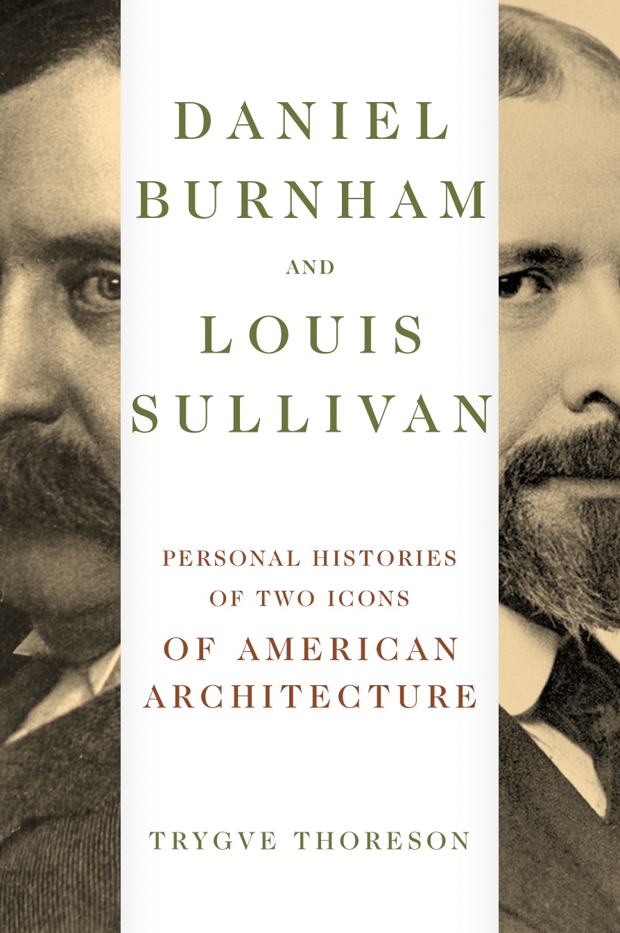The cover of Daniel Burnham and Louis Sullivan by Trygve Thoreson