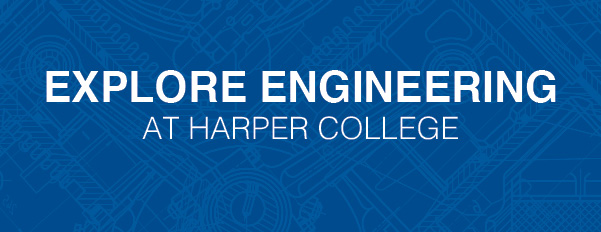 Explore Engineering at Harper College