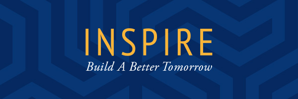 INSPIRE Build a Better Tomorrow