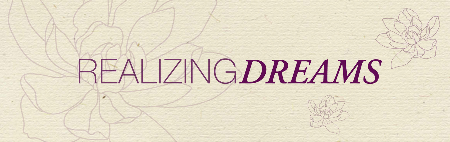 Realizing Dreams