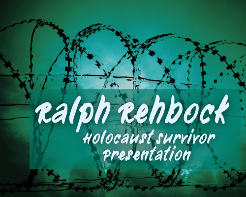Ralph Rehbock Holocaust Survivor Presentation text with image of barbed wire in backgroung