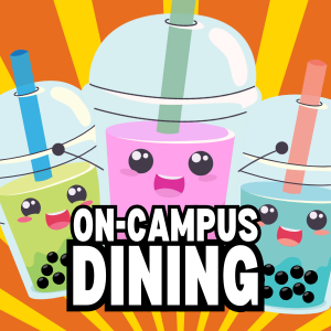 "Harper Dining" with graphic of three happy cartoon boba drinks in plactic cups with domed lids and straws