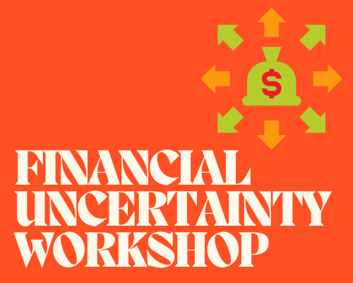 Financial Uncertainty Workshop text with graphic of money bag and arrows pointing away from bag