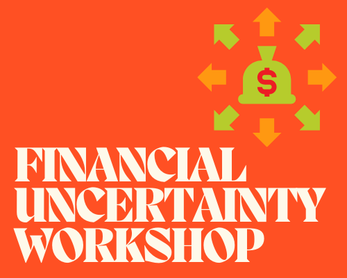Financial Uncertainty Workshop graphic Financial Uncertainty Workshop text with graphic of money bag and arrows pointing away from bag