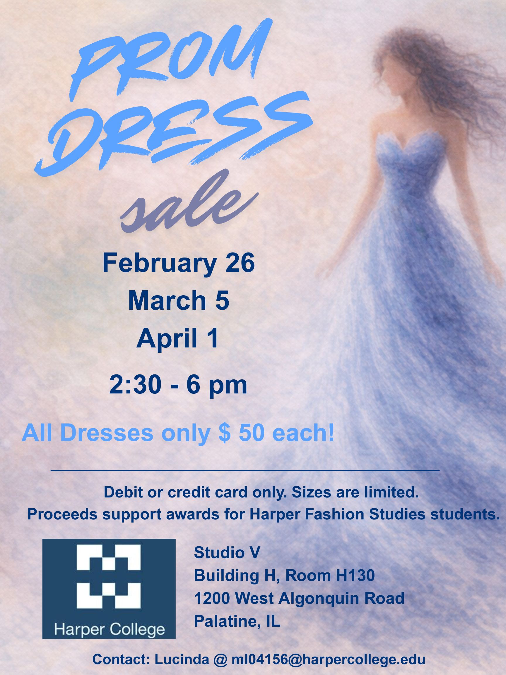 Poster for the Prom Dress sale happening at Studio V on February 26th, March 5th, and April 1st from 2:30 to 6pm. All dresses are only 50 dollars each, debit or credit card only. All proceeds support awards for Harper Fashion Studies students